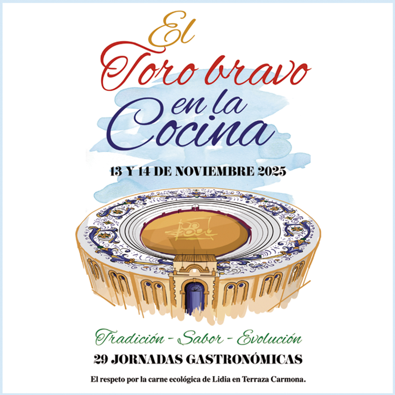 29 JORNADAS GASTRONÓMICAS DE EL TORO BRAVO EN LA COCINA 29 JORNADAS GASTRONÓMICAS DE EL TORO BRAVO EN LA COCINA