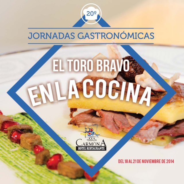 XX JORNADAS GASTRONÓMICAS DE “EL TORO BRAVO EN LA COCINA” XX JORNADAS GASTRONÓMICAS DE “EL TORO BRAVO EN LA COCINA”