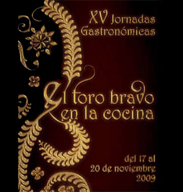 XV JORNADAS GASTRONÓMICAS DE “EL TORO BRAVO EN LA COCINA”. XV JORNADAS GASTRONÓMICAS DE “EL TORO BRAVO EN LA COCINA”.